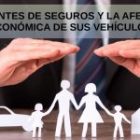 LOS AGENTES DE SEGUROS Y LA AFECTACIÓN ECONÓMICA DE SUS VEHÍCULOS